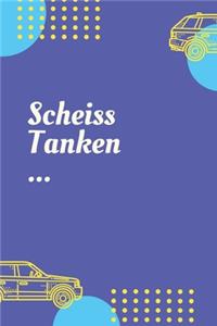 Scheiss Tanken: A5 Liniert Tankbuch, Notizbuch für Autofahrer, Motorradfahrer, Spritverbrauch Logbuch, Tanknotizbuch 120 Seiten 6x9