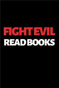 Fight Evil Read Books