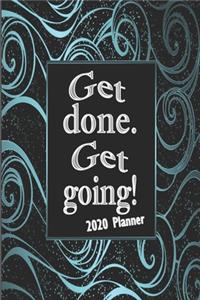 Get Done. Get Going! 2020 Planner