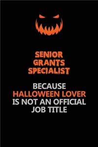 Senior Grants Specialist Because Halloween Lover Is Not An Official Job Title