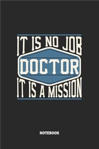 Doctor Notebook - It Is No Job, It Is A Mission