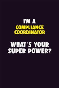 I'M A Compliance Coordinator, What's Your Super Power?
