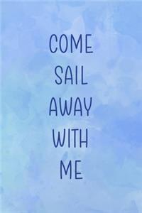 Come Sail Away With Me