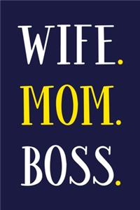 Wife. Mom. Boss.