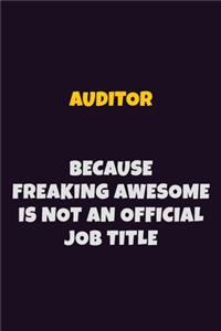 Auditor, Because Freaking Awesome Is Not An Official Job Title