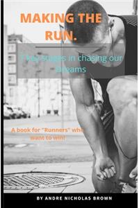Making the Run.: 7 key stages in chasing our Dreams