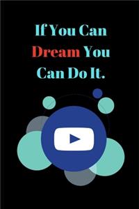 If You Can Dream You Can Do It