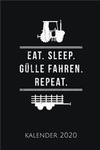 Eat. Sleep. Gülle Fahren. Repeat. Kalender 2020