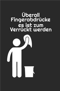 Überall Fingerabdrücke es ist zum Verrückt werden: Notebook Notizbuch Punktraster Dottgrid Gepunktet A5 I Lustiges Notizbuch I Humor I Witzig I Spaß Buch I Satire I Humorvoll I Cover Reinigen I Saube