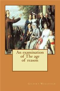 An examination of The age of reason