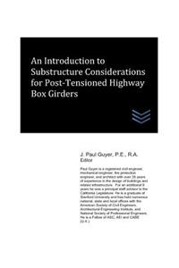Introduction to Substructure Considerations for Post-Tensioned Highway Box Girders