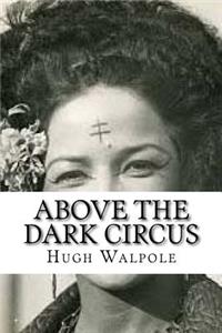 Above the Dark Circus