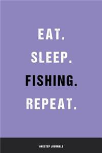 Eat Sleep Fishing Repeat