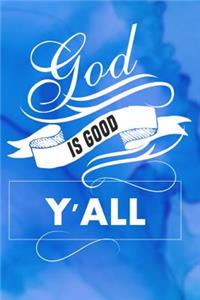 God is Good Y'all