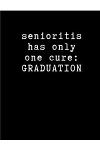 Senioritis Has Only One Cure - Graduation