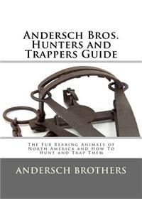 Andersch Bros. Hunters and Trappers Guide