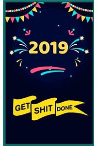 2019 Get Shit Done