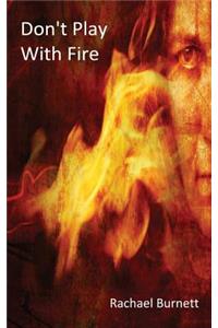 Don't Play With Fire