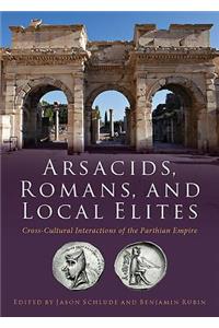 Arsacids, Romans and Local Elites