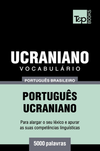 Vocabulário Português Brasileiro-Ucraniano - 5000 palavras