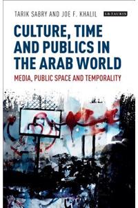 Culture, Time and Publics in the Arab World