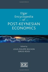 Elgar Encyclopedia of Post-Keynesian Economics