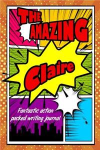 The Amazing Claire Fantastic Action Packed Writing Journal