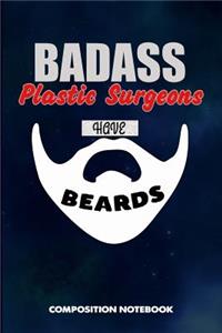 Badass Plastic Surgeons Have Beards