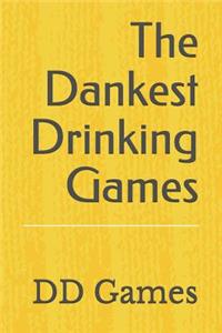 The Dankest Drinking Games