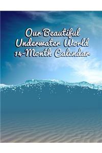 Our Beautiful Underwater World 14-Month Calendar