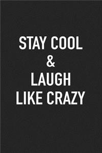 Stay Cool and Laugh Like Crazy