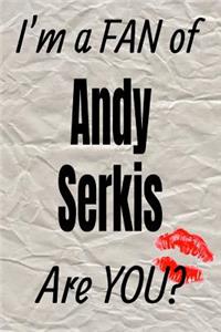 I'm a Fan of Andy Serkis Are You? Creative Writing Lined Journal