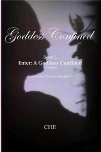 Goddess Confined Book I. Enter; A Goddess Confined