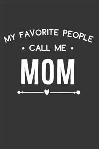 My Favorite People Call Me Mom