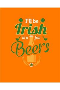 I'll Be Irish in a Few Beers