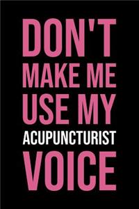 Don't Make Me Use My Acupuncturist Voice