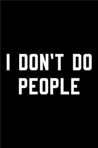 I Don't Do People