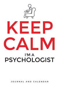 Keep Calm I'm a Psychologist