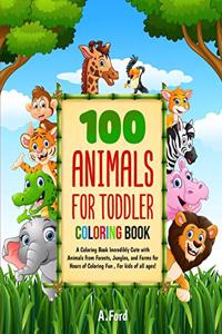 100 Animals for Toddler Coloring Book