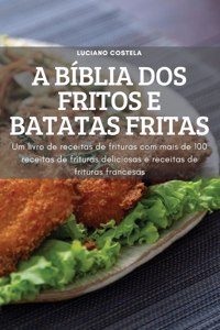 A Biblia DOS Fritos E Batatas Fritas