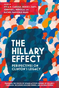 Hillary Effect: Perspectives on Clinton's Legacy