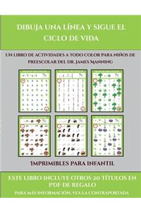 Imprimibles para infantil (Dibuja una línea y sigue el ciclo de vida): Este libro contiene 30 fichas con actividades a todo color para niños de 5 a 7 años