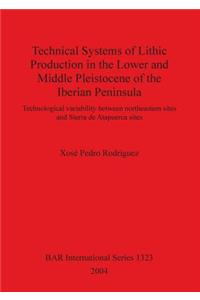 Technical Systems of Lithic Production in the Lower and Middle Pleistocene of the Iberian Peninsula