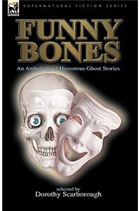 Funny Bones: An Anthology of Humorous Ghost Stories
