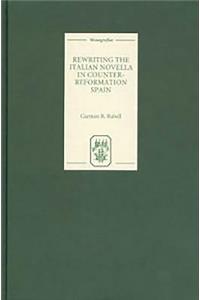 Rewriting the Italian Novella in Counter-Reformation Spain