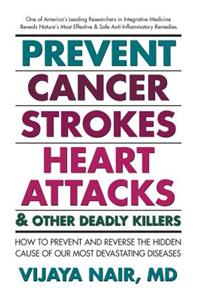 Prevent Cancer, Strokes, Heart Attacks & Other Deadly Killers