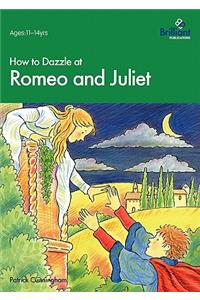 How to Dazzle at Romeo and Juliet