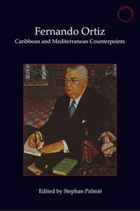 Fernando Ortiz – Caribbean and Mediterranean Counterpoints