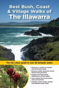 Best Bush, Coast & Village Walks of the Illawarra