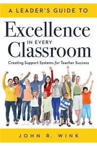 Leader's Guide to Excellence in Every Classroom